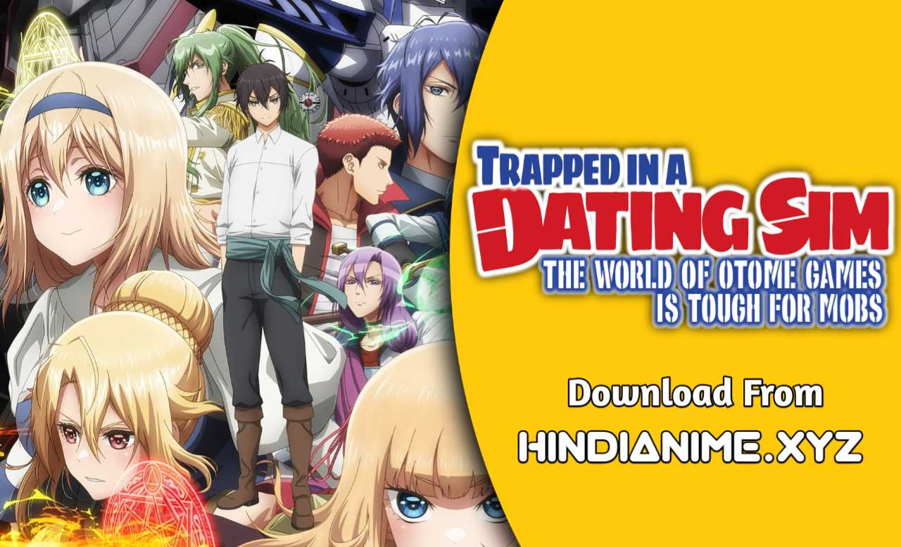Trapped in a Dating Sim in Hindi Dubbed Download HD - HindiAnime.XYZ, Otomege Sekai wa Mob ni Kibishii Sekai desu All Episode in Hindi