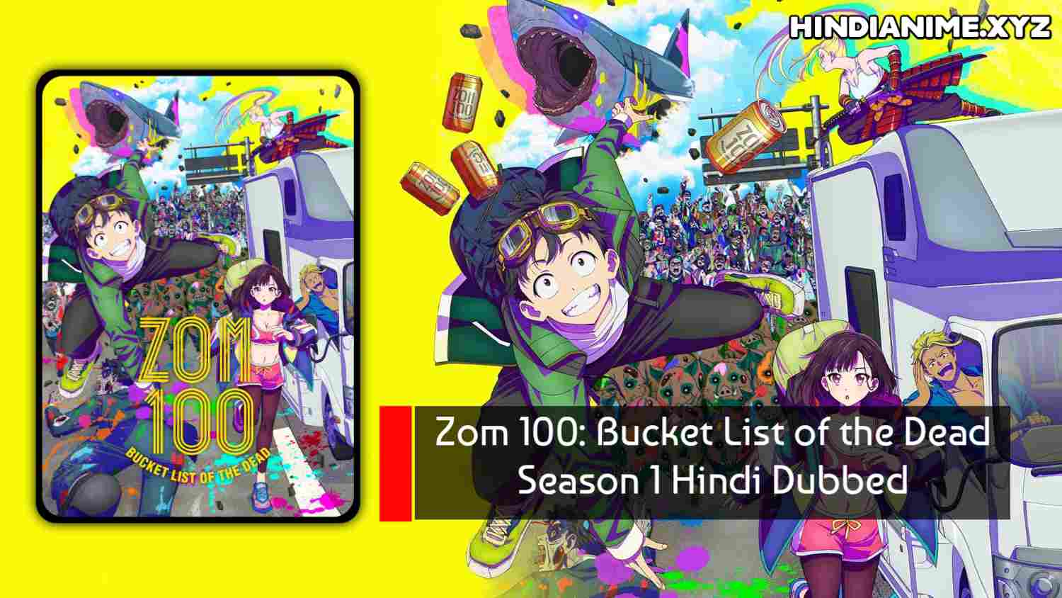 Zom 100: Bucket List of the Dead in Hindi Dubbed Download HD - HindiAnime.XYZ, Zom 100: Zombie ni Naru made ni Shitai 100 no Koto All Episode in Hindi